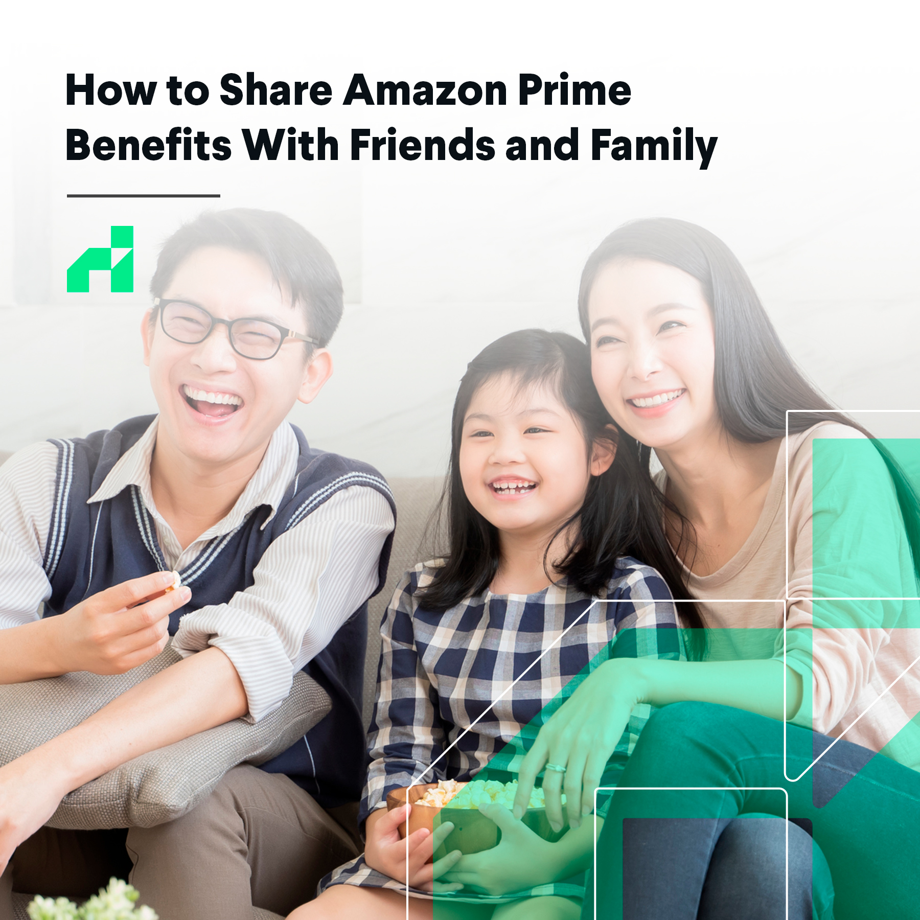 Household: How to share Prime benefits with family and friends