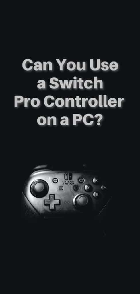 How To Connect A Nintendo Switch Pro Controller To A Pc